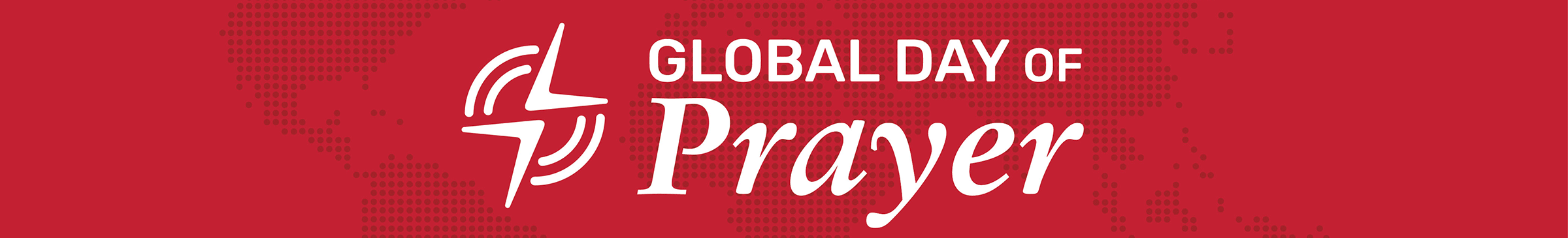 Global Day of Prayer Global Day of Prayer